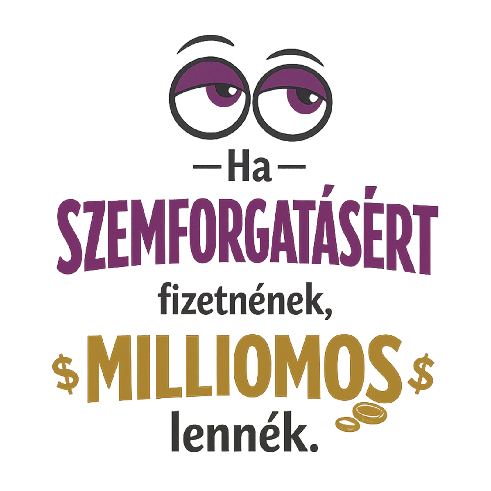 Ha szemforgatásért - MAGYAR.webp